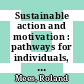 Sustainable action and motivation : pathways for individuals, institutions and humanity [E-Book] /