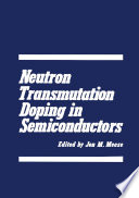 Neutron Transmutation Doping in Semiconductors [E-Book] /