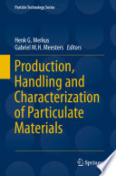 Production, Handling and Characterization of Particulate Materials [E-Book] /