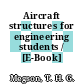 Aircraft structures for engineering students / [E-Book]