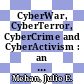CyberWar, CyberTerror, CyberCrime and CyberActivism : an in-depth guide to the role of standards in cybersecurity enviroment [E-Book] /