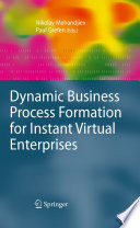 Dynamic Business Process Formation for Instant Virtual Enterprises [E-Book] /