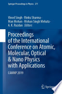 Proceedings of the International Conference on Atomic, Molecular, Optical & Nano Physics with Applications [E-Book] : CAMNP 2019 /
