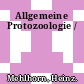 Allgemeine Protozoologie /