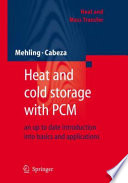 Heat and cold storage with PCM [E-Book] : An up to date introduction into basics and applications /