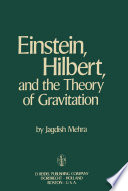 Einstein, Hilbert, and The Theory of Gravitation [E-Book] : Historical Origins of General Relativity Theory /