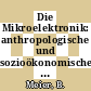 Die Mikroelektronik: anthropologische und sozioökonomische Aspekte der Anwendung einer neuen Technologie.