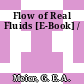 Flow of Real Fluids [E-Book] /