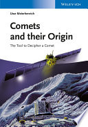 Comets and their origin : the tools to decipher a comet [E-Book] /