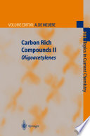 Carbon Rich Compounds II, Macrocyclic Oligoacetylenes and Other Linearly Conjugated Systems [E-Book] /