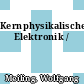 Kernphysikalische Elektronik /