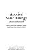 Applied solar energy : an introduction /