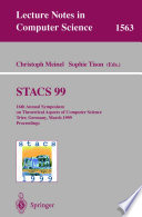 STACS 99 [E-Book] : 16th Annual Symposium on Theoretical Aspects of Computer Science Trier, Germany, March 4–6, 1999 Proceedings /