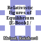 Relativistic Figures of Equilibrium [E-Book] /