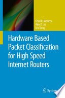 Hardware Based Packet Classification for High Speed Internet Routers [E-Book] /