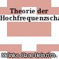 Theorie der Hochfrequenzschaltungen.