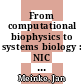 From computational biophysics to systems biology : NIC workshop 2006 /