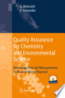 Quality assurance for chemistry and environmental science [E-Book] : metrology from pH measurement to nuclear waste disposal /