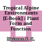 Tropical Alpine Environments [E-Book] : Plant Form and Function /