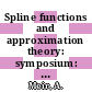Spline functions and approximation theory: symposium: proceedings : Edmonton, 29.05.72-01.06.72.