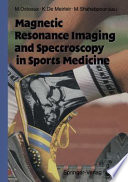 Magnetic Resonance Imaging and Spectroscopy in Sports Medicine [E-Book] /