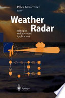 Weather radar : principles and advanced applications /