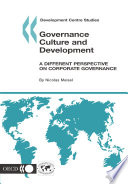 Governance Culture and Development [E-Book]: A Different Perspective on Corporate Governance /