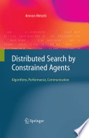 Distributed Search by Constrained Agents [E-Book] : Algorithms, Performance, Communication /