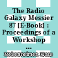 The Radio Galaxy Messier 87 [E-Book] : Proceedings of a Workshop Held at Ringberg Castle, Tegernsee, Germany, 15–19 September 1997 /