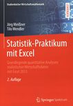 Statistik-Praktikum mit Excel : grundlegende quantitative Analysen realistischer Wirtschaftsdaten mit Excel 2013 /