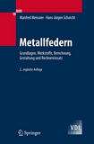 Metallfedern : Grundlagen, Werkstoffe, Berechnung, Gestaltung und Rechnereinsatz : 90 Tabellen /