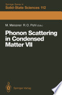 Phonon Scattering in Condensed Matter VII [E-Book] : Proceedings of the Seventh International Conference, Cornell University, Ithaca, New York, August 3–7, 1992 /