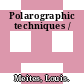 Polarographic techniques /