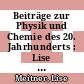 Beiträge zur Physik und Chemie des 20. Jahrhunderts : Lise Meitner, Otto Hahn, Max von Laue zum 80. Geburtstag /