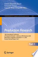 Production Research [E-Book] : 10th International Conference of Production Research - Americas, ICPR-Americas 2020, Bahía Blanca, Argentina, December 9-11, 2020, Revised Selected Papers, Part I /