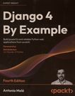 Django 4 by example : build powerful and reliable Python web applications from scratch /