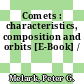 Comets : characteristics, composition and orbits [E-Book] /