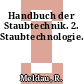 Handbuch der Staubtechnik. 2. Staubtechnologie.