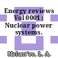 Energy reviews Vol 0001 : Nuclear power systems.