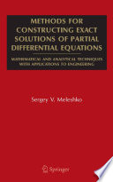 Methods for Constructing Exact Solutions of Partial Differential Equations [E-Book] : Mathematical and Analytical Techniques with Applications to Engineering /