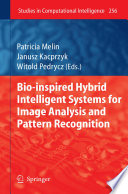 Bio-inspired Hybrid Intelligent Systems for Image Analysis and Pattern Recognition [E-Book] /