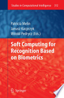 Soft Computing for Recognition Based on Biometrics [E-Book] /