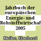 Jahrbuch der europäischen Energie- und Rohstoffwirtschaft. 2005 /
