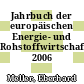 Jahrbuch der europäischen Energie- und Rohstoffwirtschaft. 2006 /