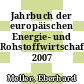 Jahrbuch der europäischen Energie- und Rohstoffwirtschaft. 2007 /