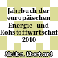 Jahrbuch der europäischen Energie- und Rohstoffwirtschaft. 2010 /
