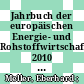 Jahrbuch der europäischen Energie- und Rohstoffwirtschaft. 2010 [Compact Disc] /