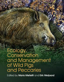 Ecology, conservation and management of wild pigs and peccaries [E-Book] /