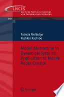 Model Abstraction in Dynamical Systems: Application to Mobile Robot Control [E-Book] /