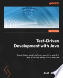 Test-driven development with Java : create higher-quality software by writing tests first with solid and hexagonal architecture [E-Book] /